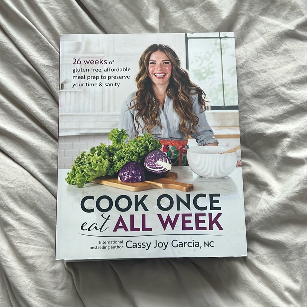 Cook once eat all week paperback cookbook by Cassy Joy Garcia